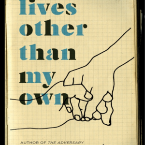 Lives Other Than My Own - Emmauel Carrere