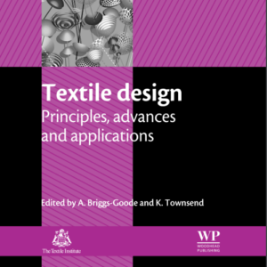 Textile Design Principles, Advances, and Applications Woodhead Publishing