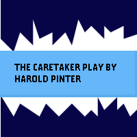 The caretaker by Harold Pinter