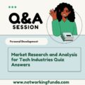 Market Research and Analysis for Tech Industries Quiz Answers