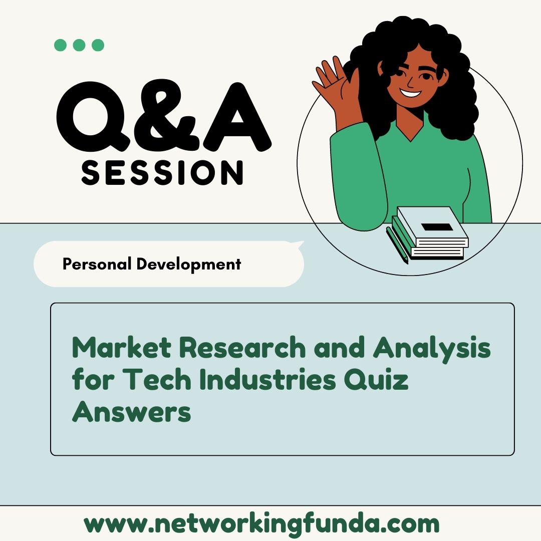 Market Research and Analysis for Tech Industries Quiz Answers