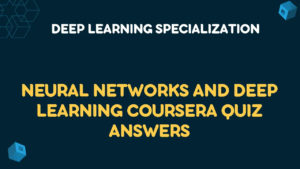 Neural Networks and Deep Learning Coursera Quiz Answers