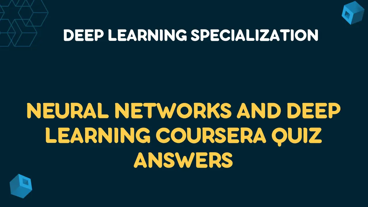 neural networks and deep learning coursera assignment answers