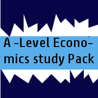 A-Level Economics Study Pack 2 A-Level Economics Study Pack